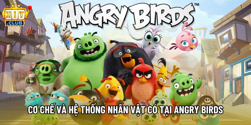 Cơ chế và hệ thống nhân vật có tại Angry birds