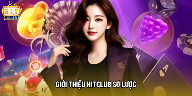 Giới thiệu Hitclub sơ lược